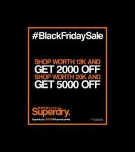 Superdry #BlackFridaySale - Get upto 5000 off on your purchase!